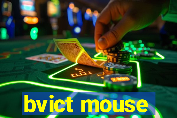 bvict mouse