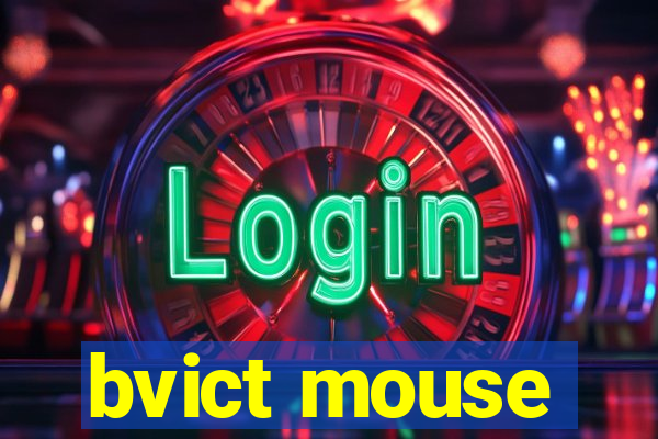 bvict mouse