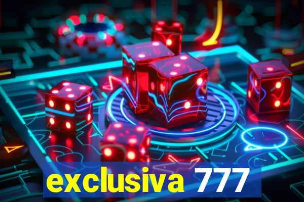 exclusiva 777