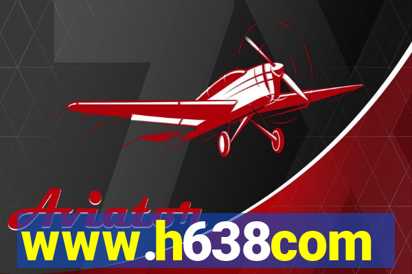 www.h638com