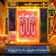 biografia da rainha elizabeth
