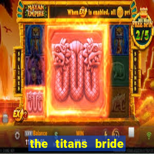 the titans bride cap 1