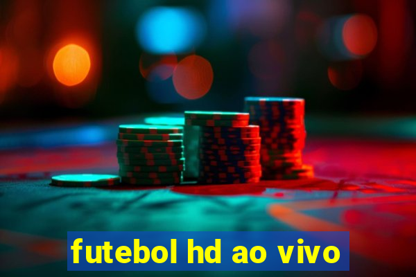 futebol hd ao vivo