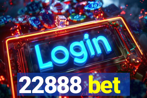 22888 bet