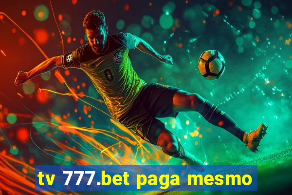 tv 777.bet paga mesmo