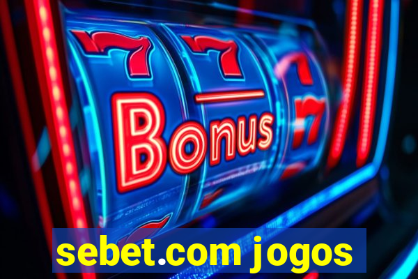 sebet.com jogos
