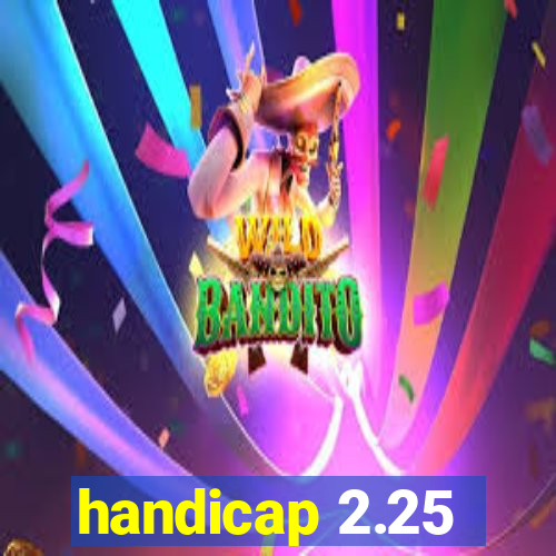 handicap 2.25