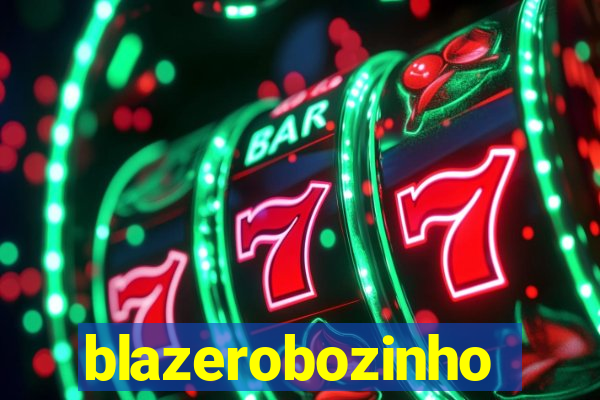 blazerobozinho