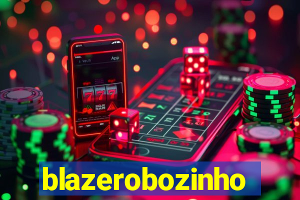 blazerobozinho