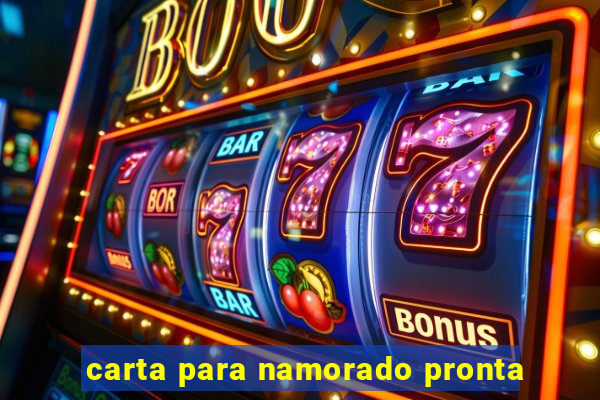carta para namorado pronta