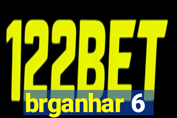 brganhar 6