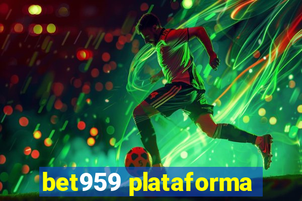 bet959 plataforma
