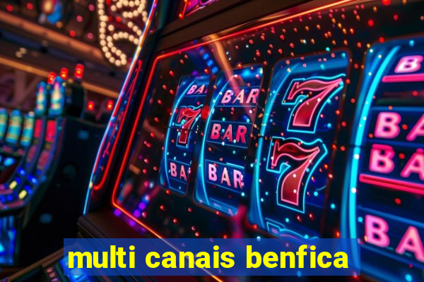 multi canais benfica
