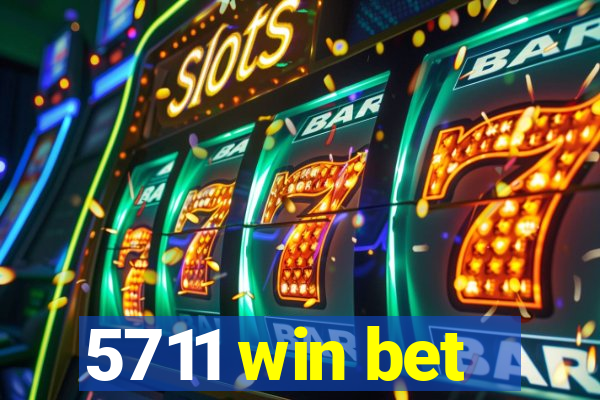 5711 win bet