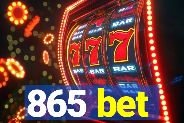 865 bet
