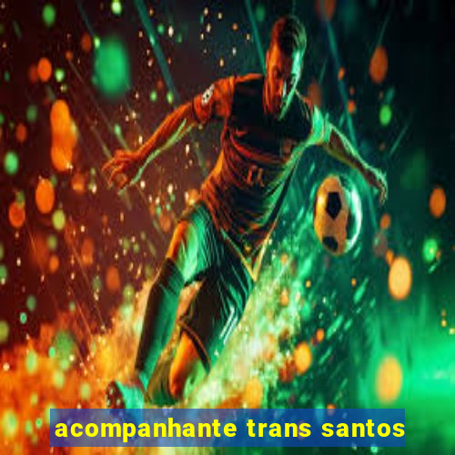 acompanhante trans santos