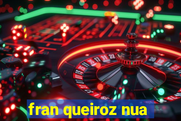 fran queiroz nua