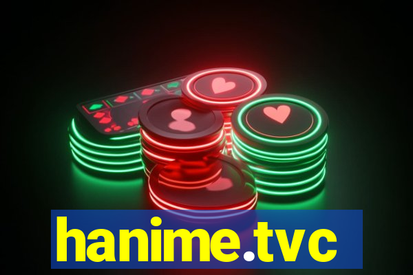 hanime.tvc