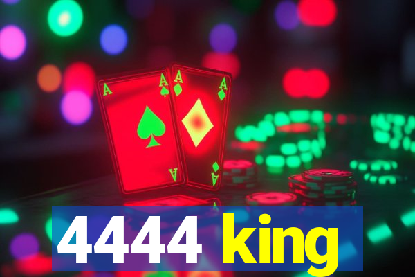 4444 king
