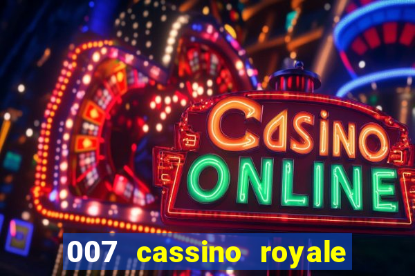 007 cassino royale filme completo em portugues