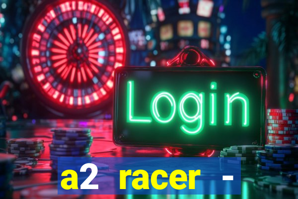 a2 racer - riscando o asfalto filme completo dublado download
