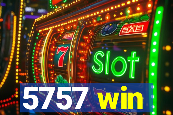 5757 win