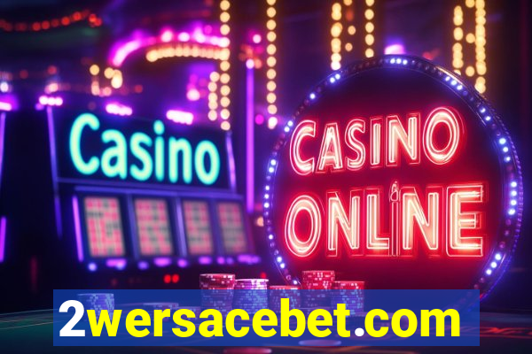 2wersacebet.com