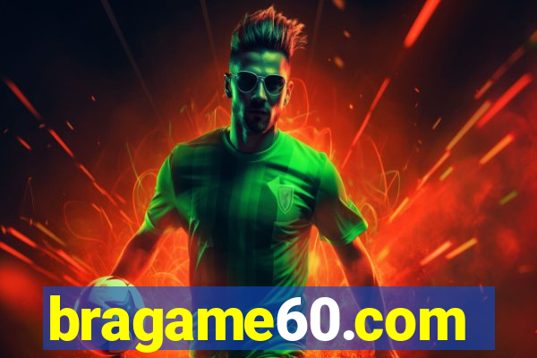 bragame60.com