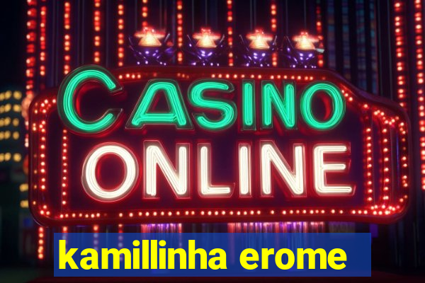 kamillinha erome