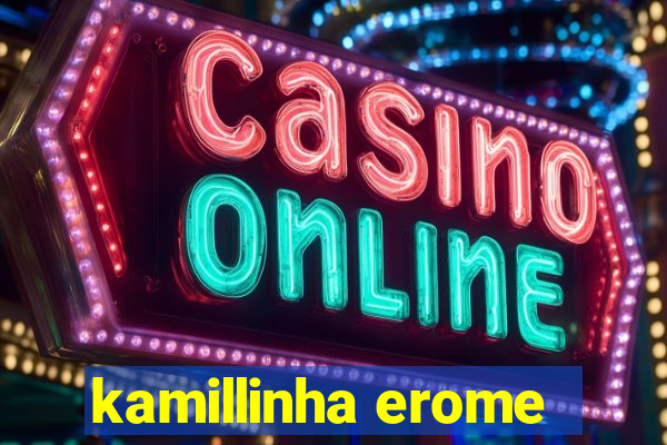 kamillinha erome