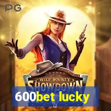 600bet lucky