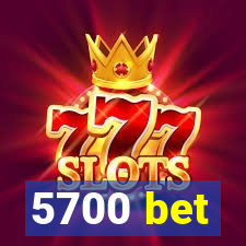 5700 bet