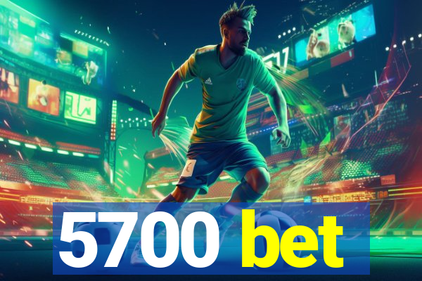 5700 bet
