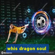 whis dragon soul