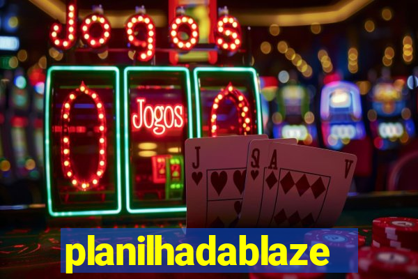 planilhadablaze