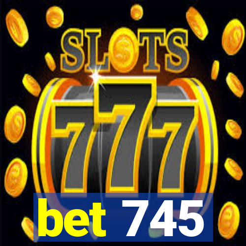 bet 745
