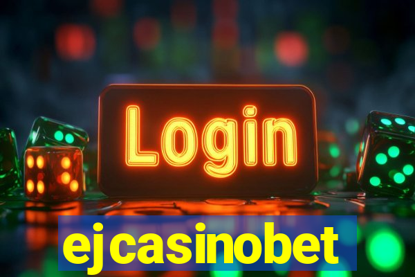 ejcasinobet