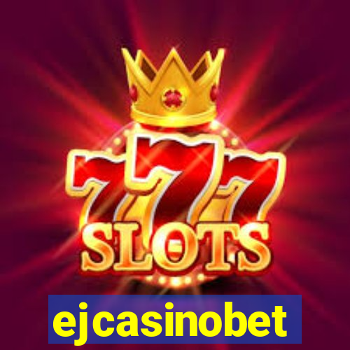 ejcasinobet