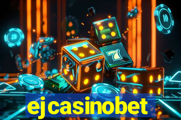 ejcasinobet