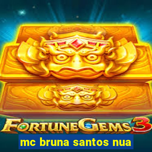 mc bruna santos nua