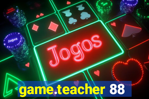 game.teacher 88