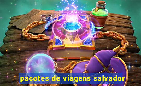 pacotes de viagens salvador