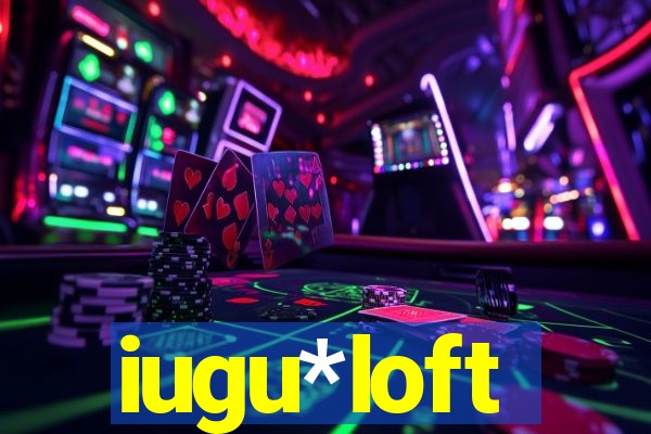 iugu*loft