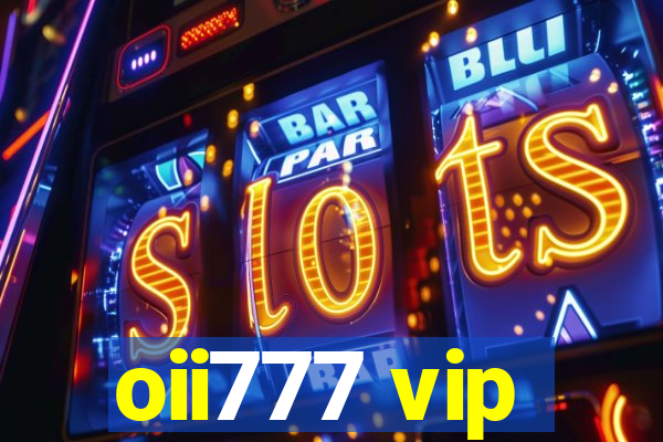 oii777 vip