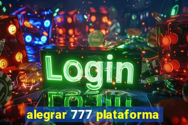 alegrar 777 plataforma