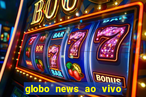 globo news ao vivo mega canais