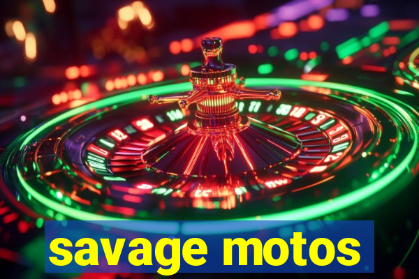 savage motos