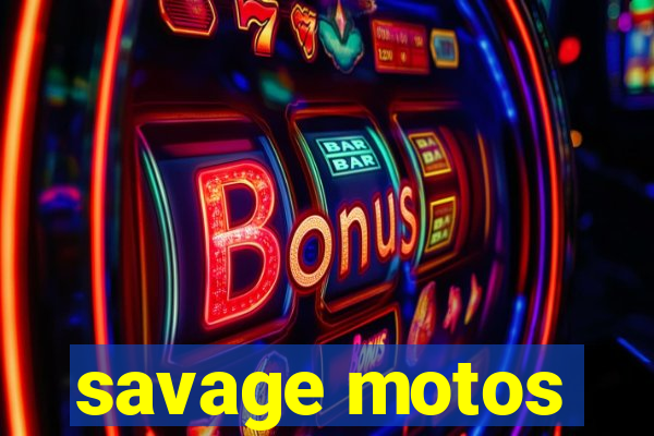 savage motos