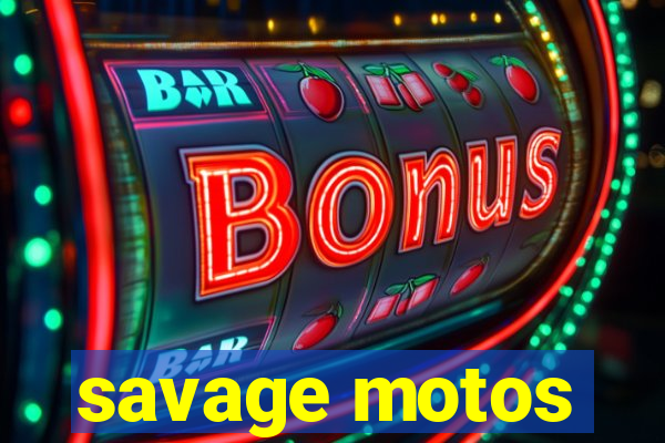 savage motos