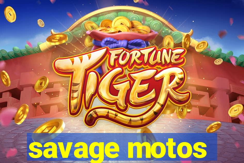 savage motos